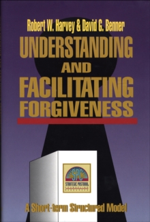 Understanding and Facilitating Forgiveness (Strategic Pastoral Counseling Resources)