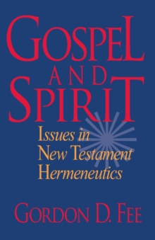 Gospel and Spirit : Issues in New Testament Hermeneutics