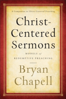 Christ-Centered Sermons : Models of Redemptive Preaching