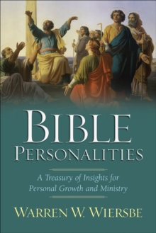 Bible Personalities : A Treasury of Insights for Personal Growth and Ministry