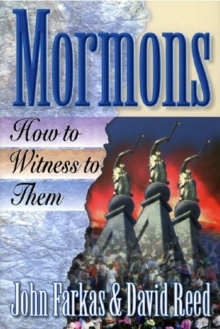 Mormons : How to Witness to Them