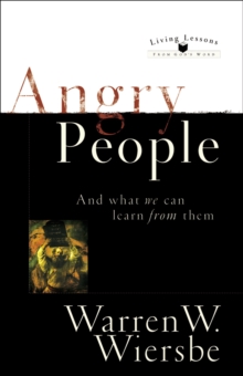 Angry People (Living Lessons from God's Word) : . . . and What We Can Learn from Them