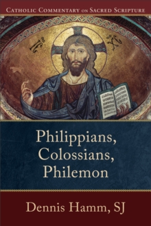 Philippians, Colossians, Philemon (Catholic Commentary on Sacred Scripture)