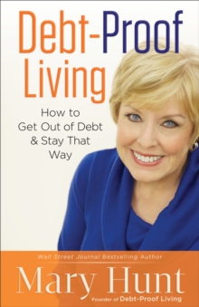 Debt-Proof Living : How to Get Out of Debt & Stay That Way