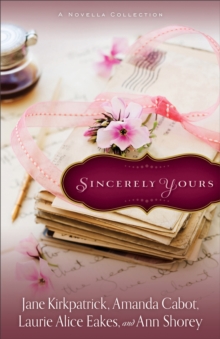 Sincerely Yours : A Novella Collection