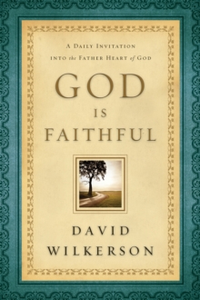 God Is Faithful : A Daily Invitation into the Father Heart of God