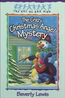 The Crazy Christmas Angel Mystery (Cul-de-sac Kids Book #3)