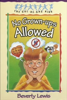 No Grown-ups Allowed (Cul-de-sac Kids Book #4)