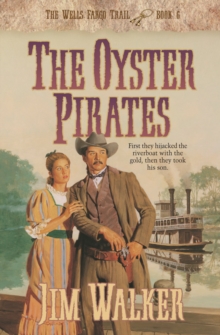 The Oyster Pirates (Wells Fargo Trail Book #6)