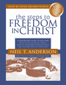 The Steps to Freedom in Christ Study Guide : A Step-By-Step Guide To Help You