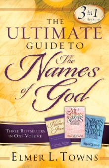 The Ultimate Guide to the Names of God : Three Bestsellers in One Volume