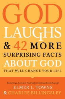 God Laughs & 42 More Surprising Facts About God That Will Change Your Life