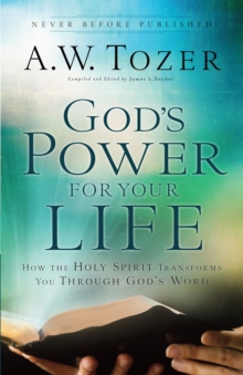 God's Power for Your Life : How the Holy Spirit Transforms You Through God's Word