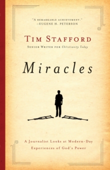 Miracles : A Journalist Looks at Modern Day Experiences of God's Power