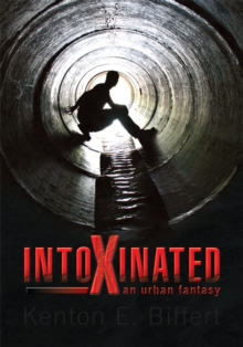 Intoxinated : An Urban Fantasy