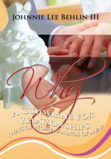 Why : A Guideline for Relationships (Ways of Women/Minds of Men)