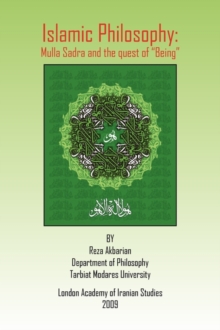 Islamic Philosophy : Mulla Sadra and the Quest of Being