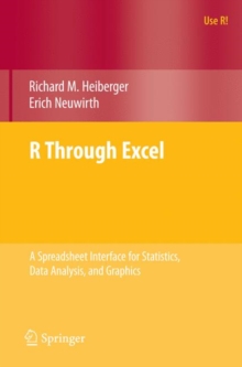 R Through Excel : A Spreadsheet Interface for Statistics, Data Analysis, and Graphics, Paperback / softback Book R Through Excel : A Spreadsheet Interface for Statistics, Data Analysis, and Graphics, Paperback / softback Book