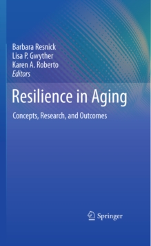 Resilience in Aging : Concepts, Research, and Outcomes