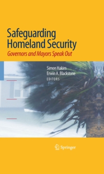 Safeguarding Homeland Security : Governors and Mayors Speak Out