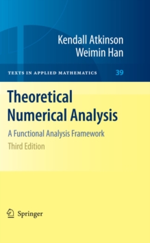 Theoretical Numerical Analysis : A Functional Analysis Framework