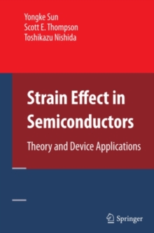 Strain Effect in Semiconductors : Theory and Device Applications