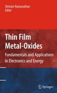 Thin Film Metal-Oxides : Fundamentals and Applications in Electronics and Energy