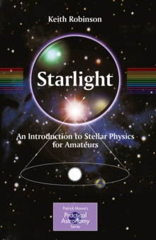 Starlight : An Introduction to Stellar Physics for Amateurs