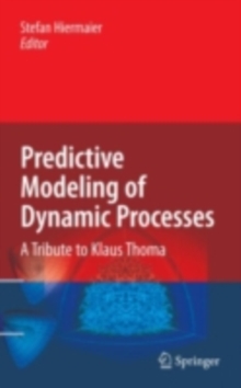 Predictive Modeling of Dynamic Processes : A Tribute to Professor Klaus Thoma