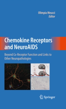 Chemokine Receptors and NeuroAIDS : Beyond Co-Receptor Function and Links to Other Neuropathologies