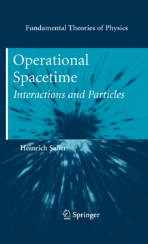 Operational Spacetime : Interactions and Particles