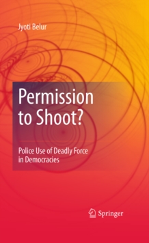 Permission to Shoot? : Police Use of Deadly Force in Democracies