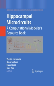 Hippocampal Microcircuits : A Computational Modeler's Resource Book