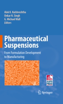 Pharmaceutical Suspensions : From Formulation Development to Manufacturing