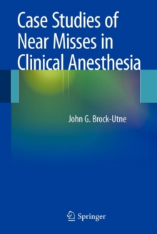 Case Studies of Near Misses in Clinical Anesthesia, Paperback Book Case Studies of Near Misses in Clinical Anesthesia, Paperback Book