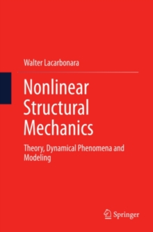 Nonlinear Structural Mechanics : Theory, Dynamical Phenomena and Modeling