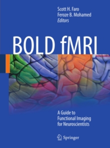 BOLD fMRI : A Guide to Functional Imaging for Neuroscientists