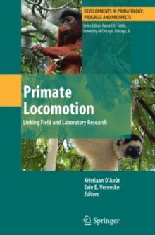 Primate Locomotion : Linking Field and Laboratory Research