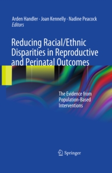 Reducing Racial/Ethnic Disparities in Reproductive and Perinatal Outcomes : The Evidence from Population-Based Interventions