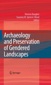 Archaeology and Preservation of Gendered Landscapes