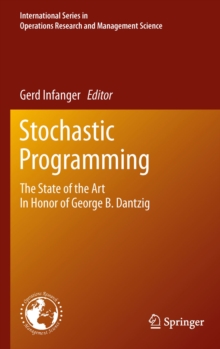 Stochastic Programming : The State of the Art In Honor of George B. Dantzig