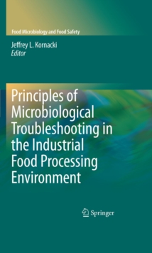 Principles of Microbiological Troubleshooting in the Industrial Food Processing Environment