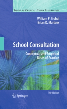 School Consultation : Conceptual and Empirical Bases of Practice