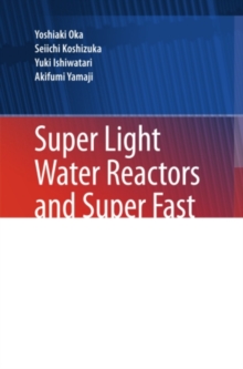 Super Light Water Reactors and Super Fast Reactors : Supercritical-Pressure Light Water Cooled Reactors