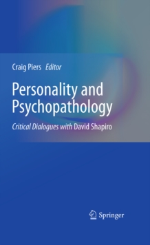 Personality and Psychopathology : Critical Dialogues with David Shapiro