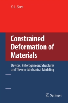 Constrained Deformation of Materials : Devices, Heterogeneous Structures and Thermo-Mechanical Modeling