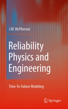 Reliability Physics and Engineering : Time-To-Failure Modeling