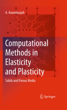 Computational Methods in Elasticity and Plasticity : Solids and Porous Media