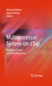 Multiprocessor System-on-Chip : Hardware Design and Tool Integration