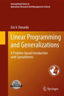 Linear Programming and Generalizations : A Problem-based Introduction with Spreadsheets